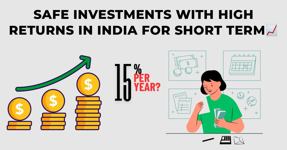 Safe Investments with High Returns in India for Short-Term 2026