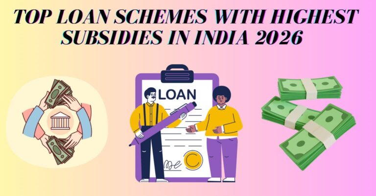 Top Loan Schemes with Highest Subsidies in India 2026
