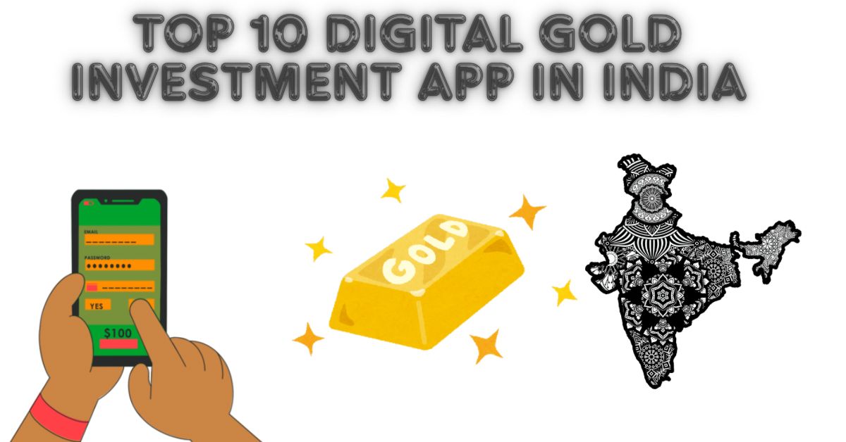 Top 10 digital gold investment app in India 2026