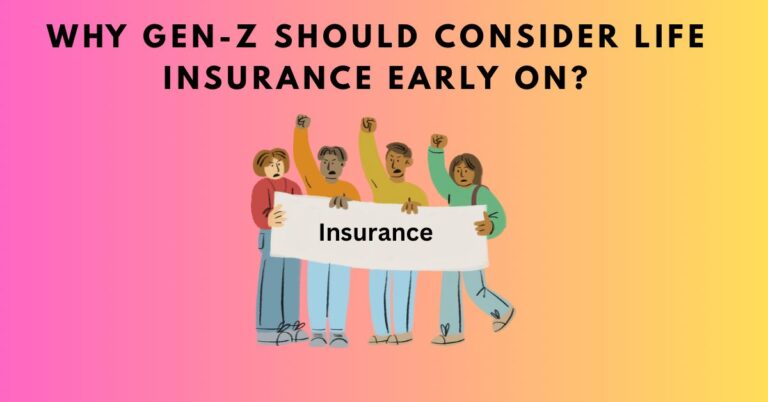 Why Gen-Z Should Consider Life Insurance Early On